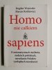 HOMO NIE CAŁKIEM SAPIENS - Bogdan Wojciszke, Marcin Rotkiewicz 